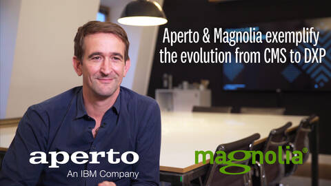 Aperto's Partnership with Magnolia parallels the evolution from CMS to DXP
