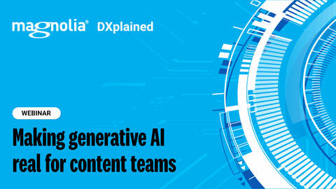 DXplained EP6 | Making generative AI real for content teams