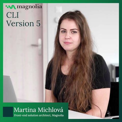 Introducing Magnolia CLI Version 5